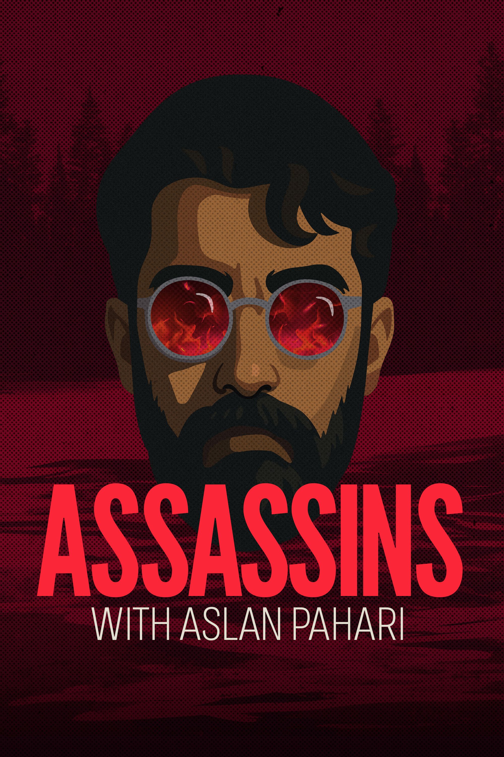 ASSASSINS with Aslan Pahari